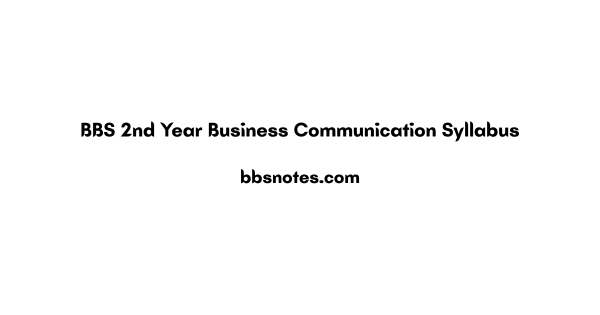 BBS 2nd Year Business Communication Syllabus PDF
