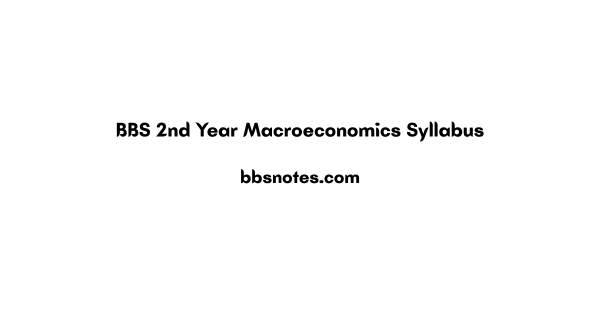 BBS 2nd Year Macroeconomics Syllabus PDF